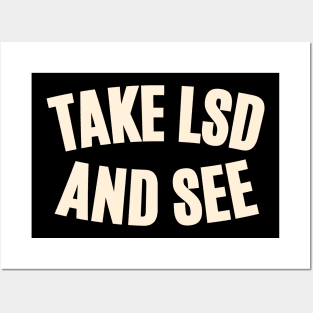 Take LSD and See - Exploring Consciousness Posters and Art